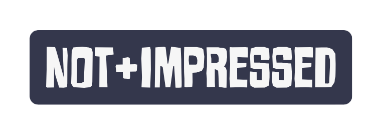 Not Impressed Shop