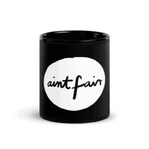 Black Glossy Mug | Ain't Fair
