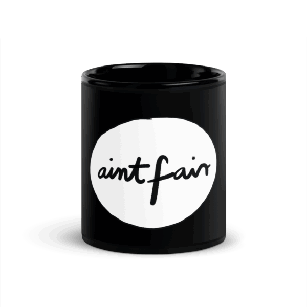 Black Glossy Mug | Ain't Fair