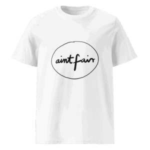 Unisex organic cotton t-shirt | Ain't Fair